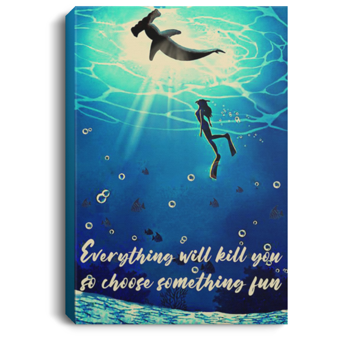 200818EE Everything Will Kill You So Choose Something Fun Scuba Diving Canvas Wall Art Inspirational Quotes 8x12 12x18 16x24