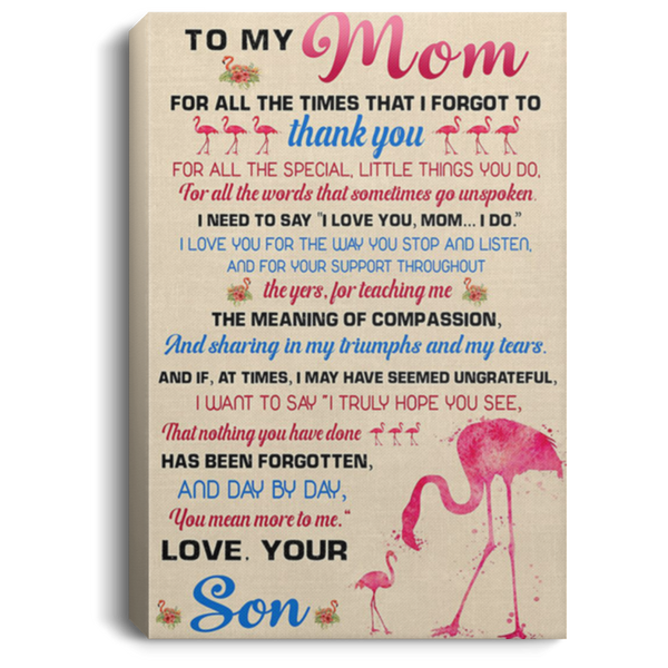 200813BB Gallery Wrapped Canvas Mom For All The Times That I Forgot To Thank You Flamingo Poster Gift From Son 8x12 12x18 16x24