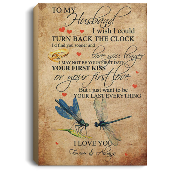 200813BB Husband Gift From Wife I Wish I Could Turn Back The Clock I'd Find You Sooner And Love You Longer Dragonfly Vintage Poster Canvas 8x12 12x18 16x24