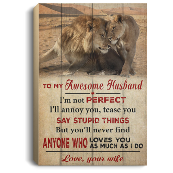 200813BB To My Awesome Husband Family Canvas Wall Decor Bedroom Living Room - I'm Not Perfect I'll Annoy You Tease You Say Stupid Things Lion From Wife 8x12 12x18 16x24