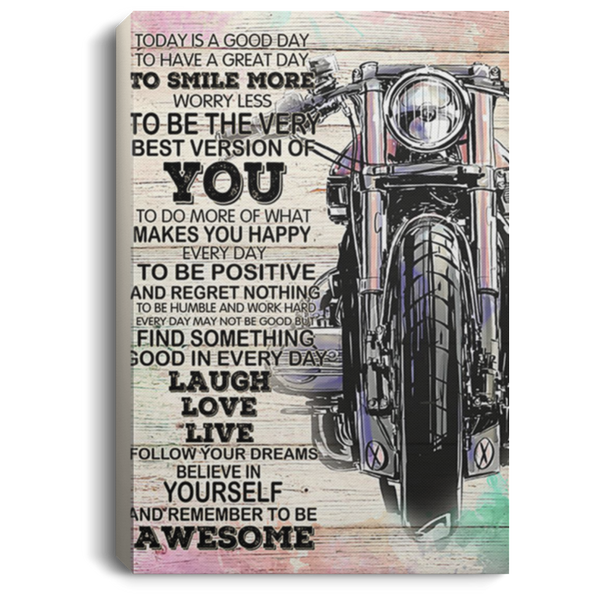 200818EE Motivational Canvas Wall Art Today Is A Good Day Motorcycle Awesome Birthday Christmas Ideas Great Gift Decoration 8x12 12x18 16x24