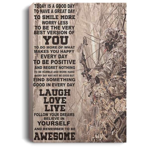 200818EE Motivational Canvas Wall Art Today Is A Good Day Deer Hunting Perfect Birthday Christmas Ideas Great Gift Decoration 8x12 12x18 16x24