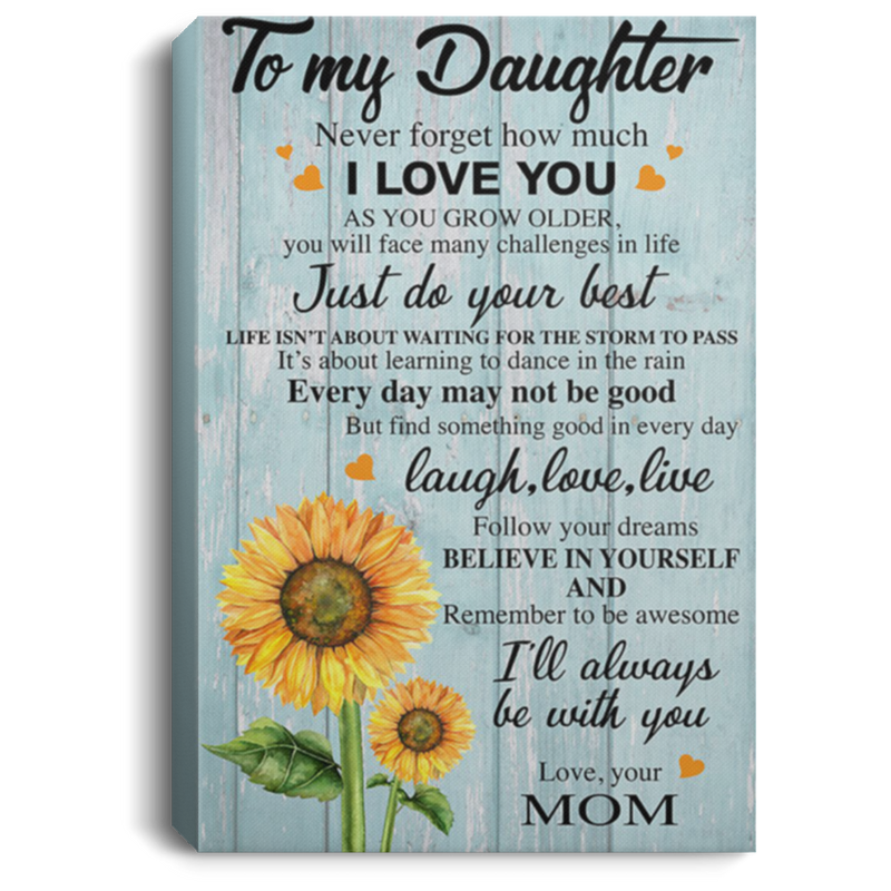 200813BB To My Daughter Love Mom Sunflower Wrapped Framed Canvas Poster Awesome Birthday Christmas Ideas Great Gift Decoration 8x12 12x18 16x24