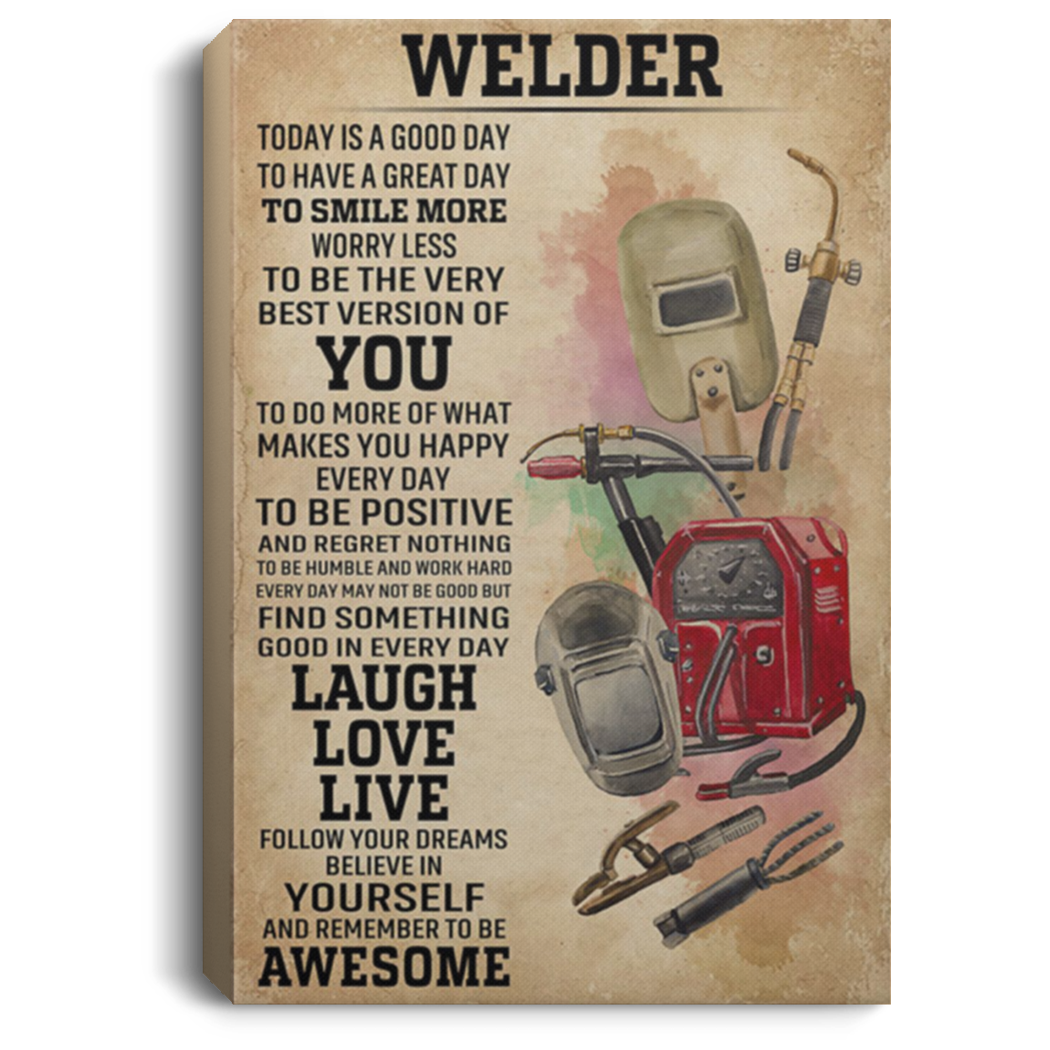 200818EE Motivational Canvas Wall Art Today Is A Good Day Welder Awesome Birthday Christmas Ideas Great Gift Decoration 8x12 12x18 16x24