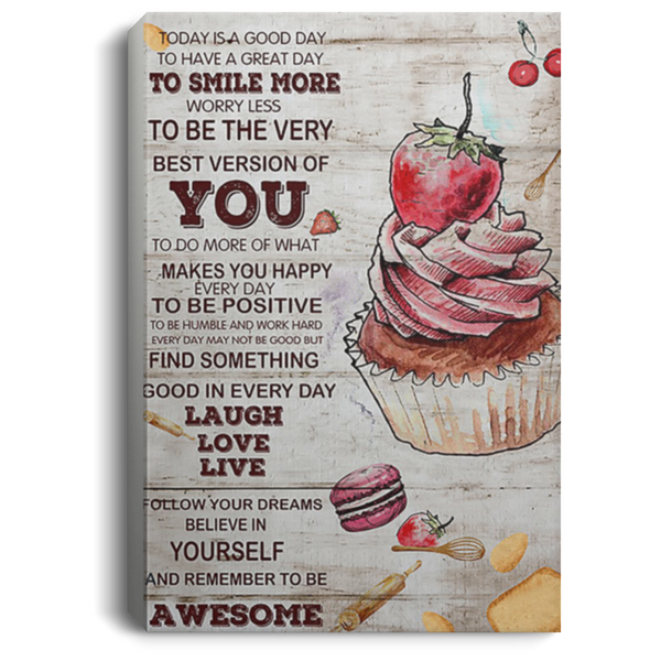 200818EE Motivational Canvas Wall Art Today Is A Good Day Baking Perfect Birthday Christmas Ideas Great Gift Decoration 8x12 12x18 16x24