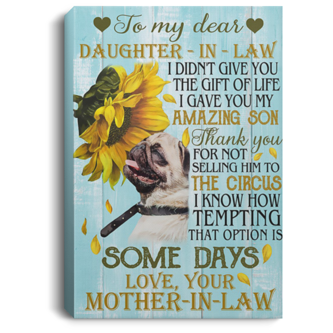 200813BB Daughter In Law Pug Dog Family Canvas Wall Art Print Sunflower I Didn't Give You The Gift Of Life, I Gave You My Amazing Son From Mother In Law