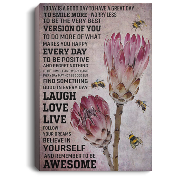 200818EE Motivational Canvas Wall Art Today Is A Good Day Protea Bee Awesome Birthday Christmas Ideas Great Gift Decoration 8x12 12x18 16x24