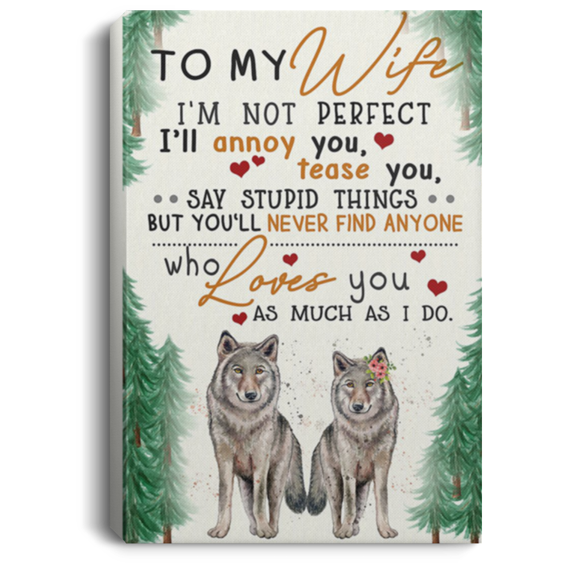 200813BB To My Wife I'm Not Perfect I'll Annoy You Tease You Say Stupid Things Wolf Wall Art Canvas Bedroom Living Room 8x12 12x18 16x24