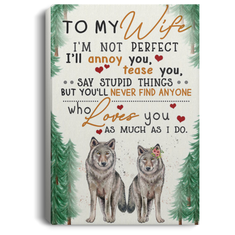 200813BB To My Wife I'm Not Perfect I'll Annoy You Tease You Say Stupid Things Wolf Wall Art Canvas Bedroom Living Room 8x12 12x18 16x24