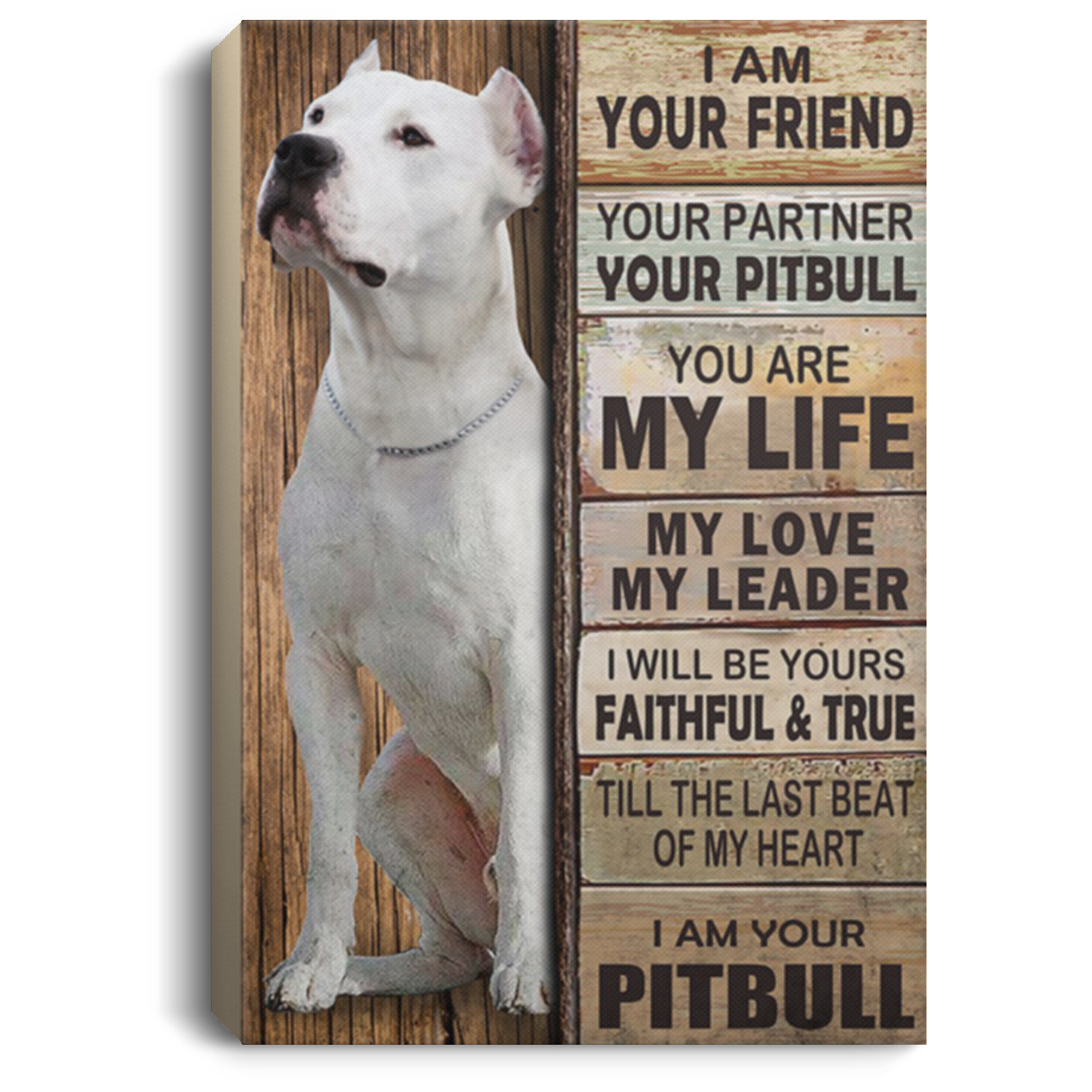 200822H Pitbull You Are My Life My Love My Leader My Partner Dog Pet Wall Art Canvas Vertical 8x12 12x18 16x24