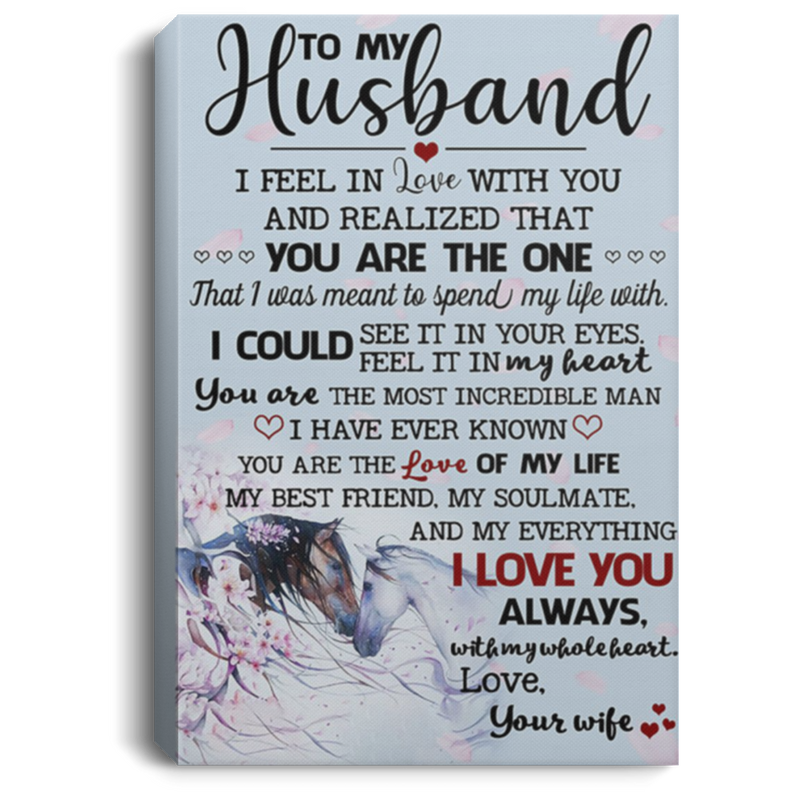 200813BB To My Husband Horse Family Canvas Print I Feel In Love With You And Realized That You Are The One From Wife 8x12 12x18 16x24