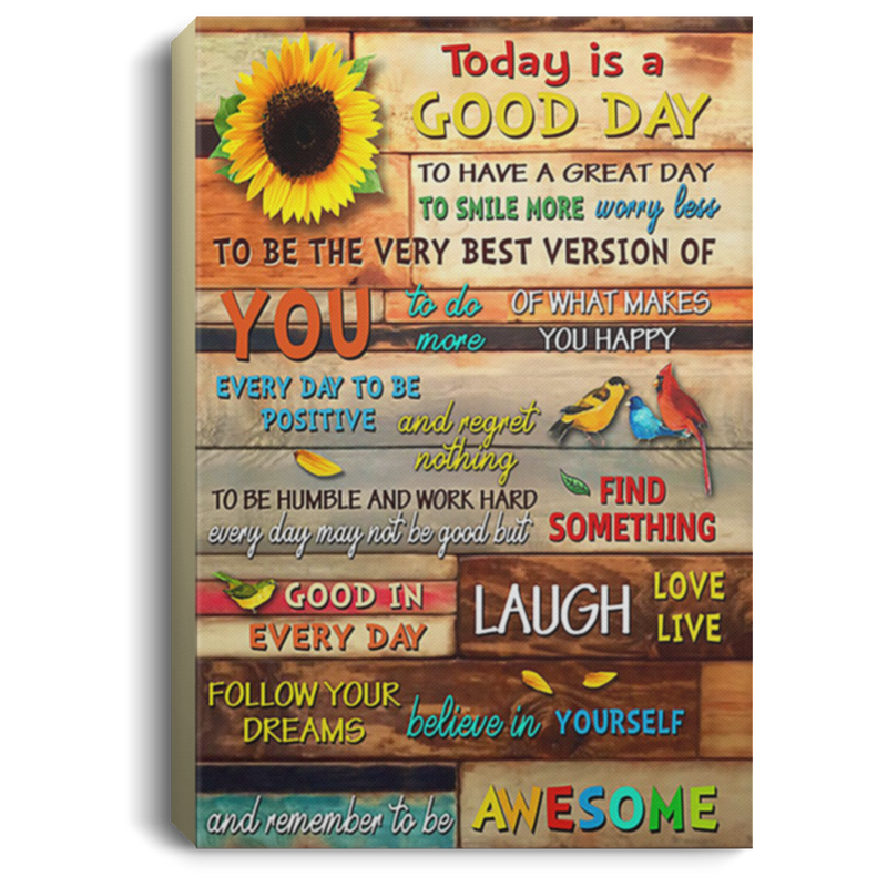 200818EE Bird Today Is Good Day Inspirational Canvas Wall Art Perfect Birthday Christmas Ideas Great Gift Decoration 8x12 12x18 16x24