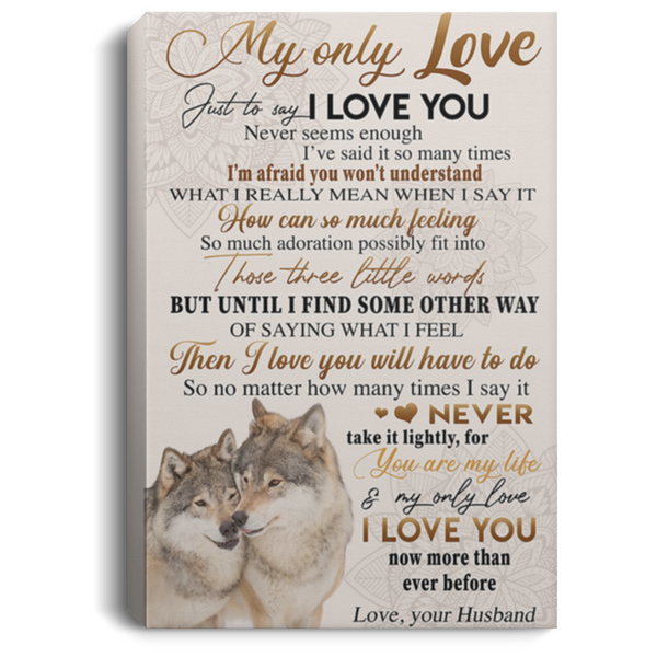 200813BB My Only Love From Husband Wolf Family Canvas Wall Art Awesome Birthday Christmas Ideas Great Gift Decoration 8x12 12x18 16x24