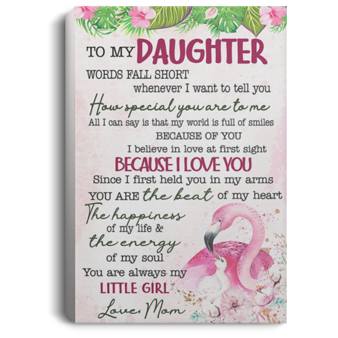 200813BB To My Daughter Flamingo Canvas Framed Wood From Mom - Words Fall Short Whenever I Want To Tell You How Special You Are To Me 8x12 12x18 16x24