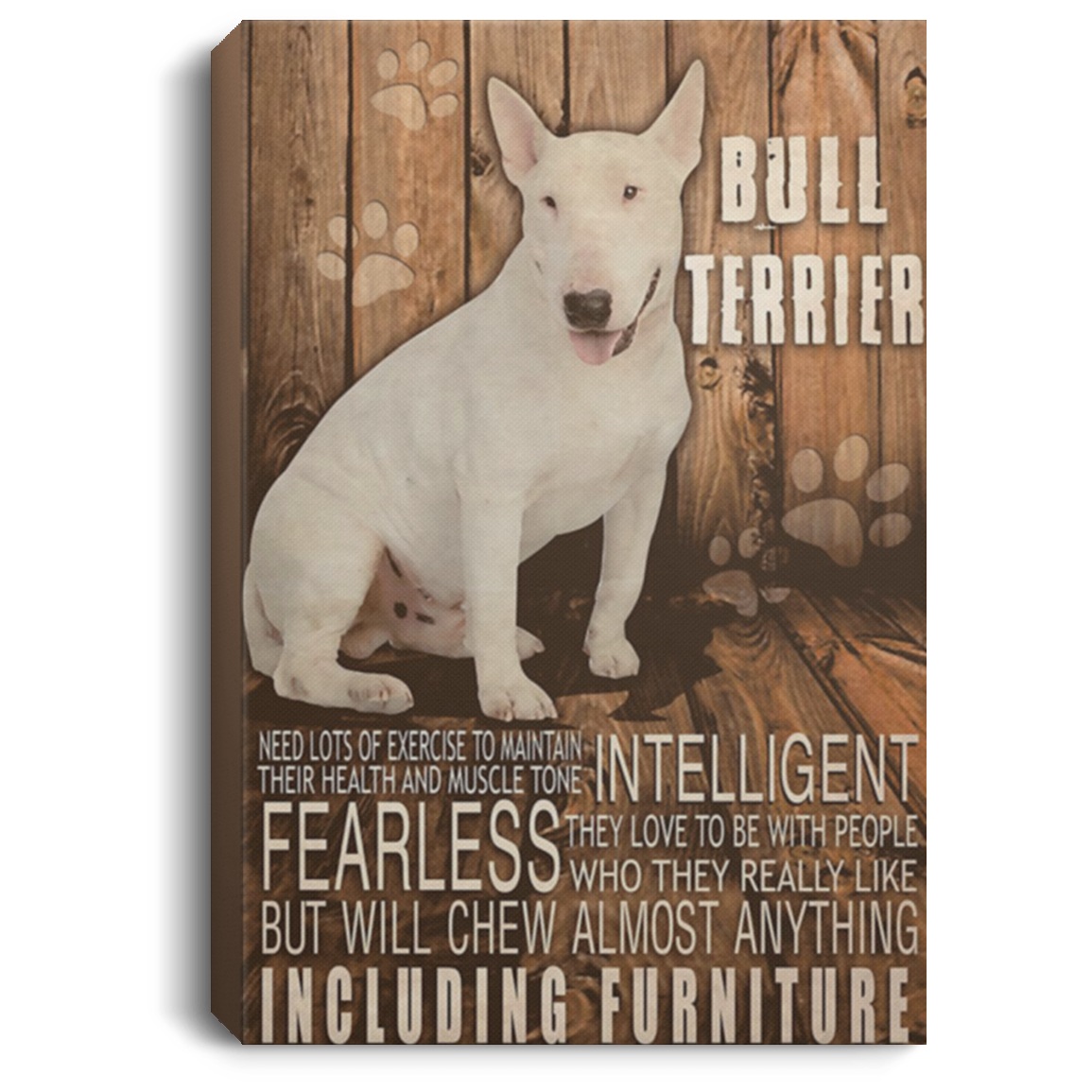 200822H Canvas Wall Art Inspirational Quotes Bull Terrier Dog Best Gift For Men Women On Birthday Christmas Wrapped Ready To Hang 8x12 12x18 16x24