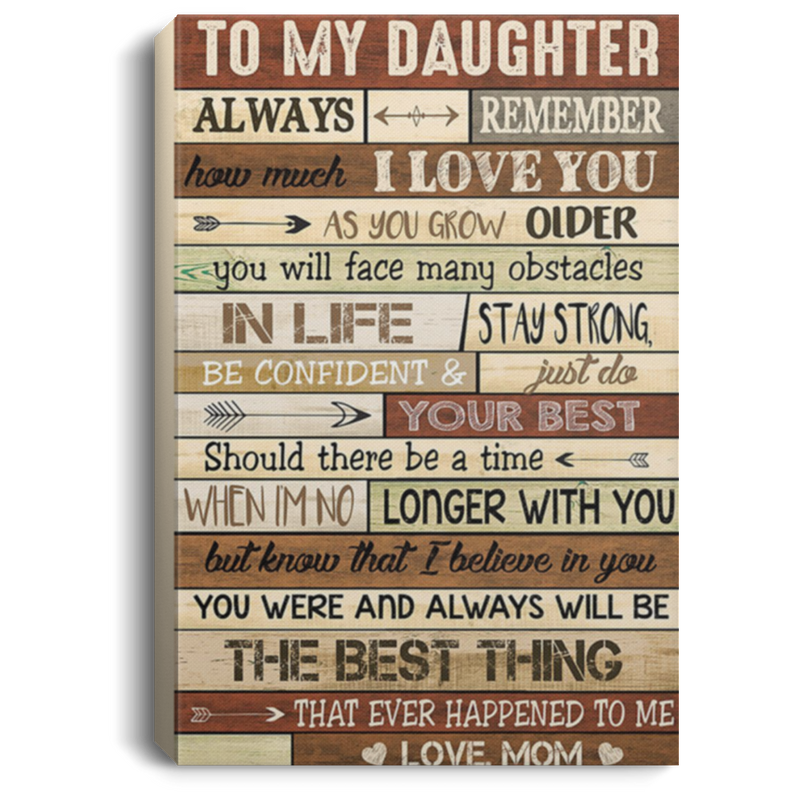 200813BB To My Daughter From Mom Inspirational Canvas Wall Art Perfect Birthday Christmas Ideas Great Gift Decoration 8x12 12x18 16x24