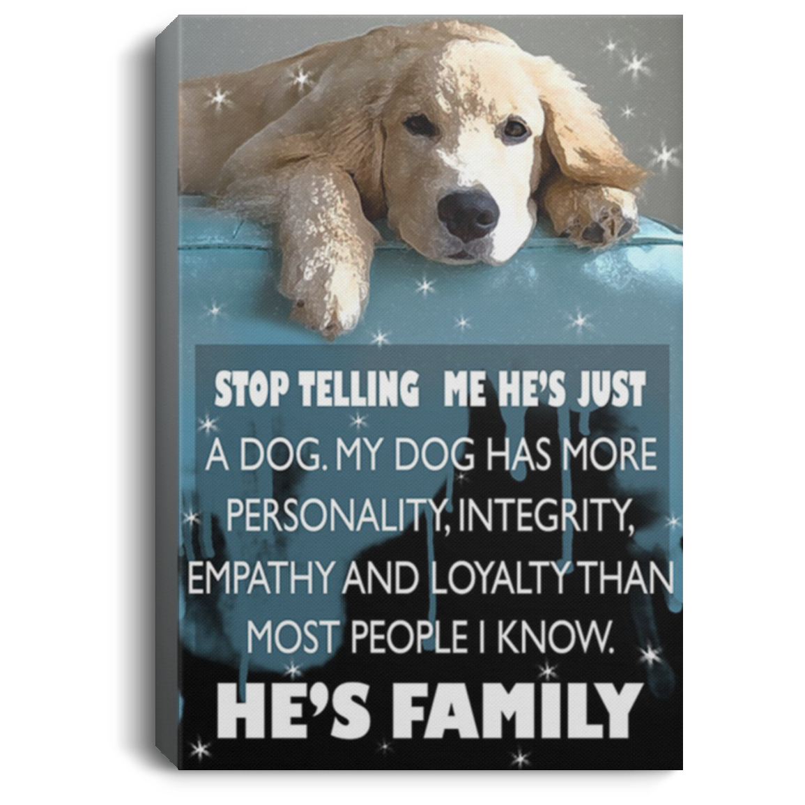 200825G Golden Retriever Stop Telling Me He's Just A Dog Canvas Wall Art For Living Room Bedroom Office Wrapped Ready To Hang 8x12 12x18 16x24