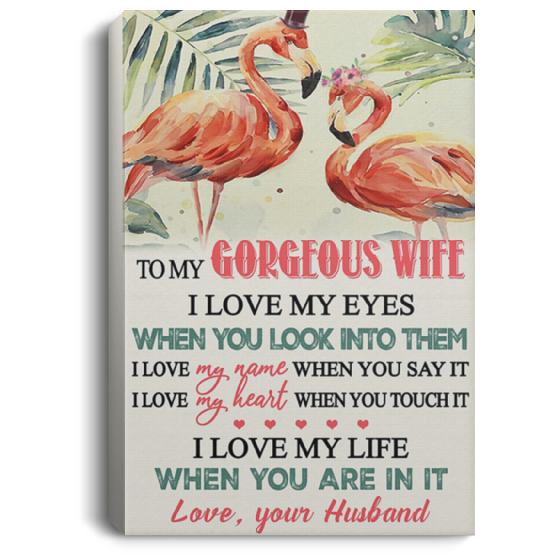 200813BB Wife Gift From Husband I Love My Eyes When You Look Into Them Flamingo Wrapped Framed Canvas Print 8x12 12x18 16x24