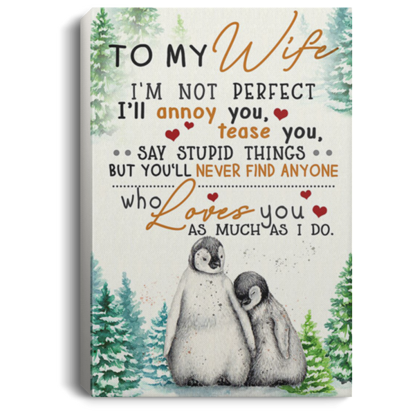 200813BB Husband To Wife Penguin Canvas Art Wall Decor For Bedroom Living Room - I'm Not Perfect I'll Annoy You Tease You Say Stupid Things Poster 8x12 12x18 16x24