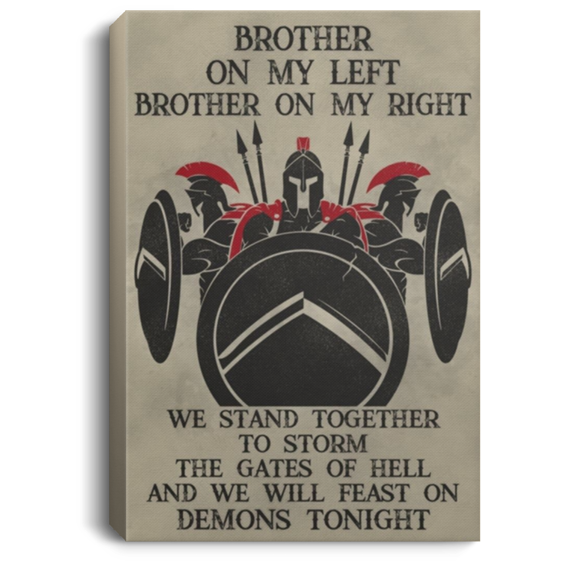 AAA200704 Brother On My Left Right Inspirational Canvas Wall Art We Stand Together To Storm The Gates Of Hell And We Will Feast On Demons Tonight 8x12 12x18 16x24