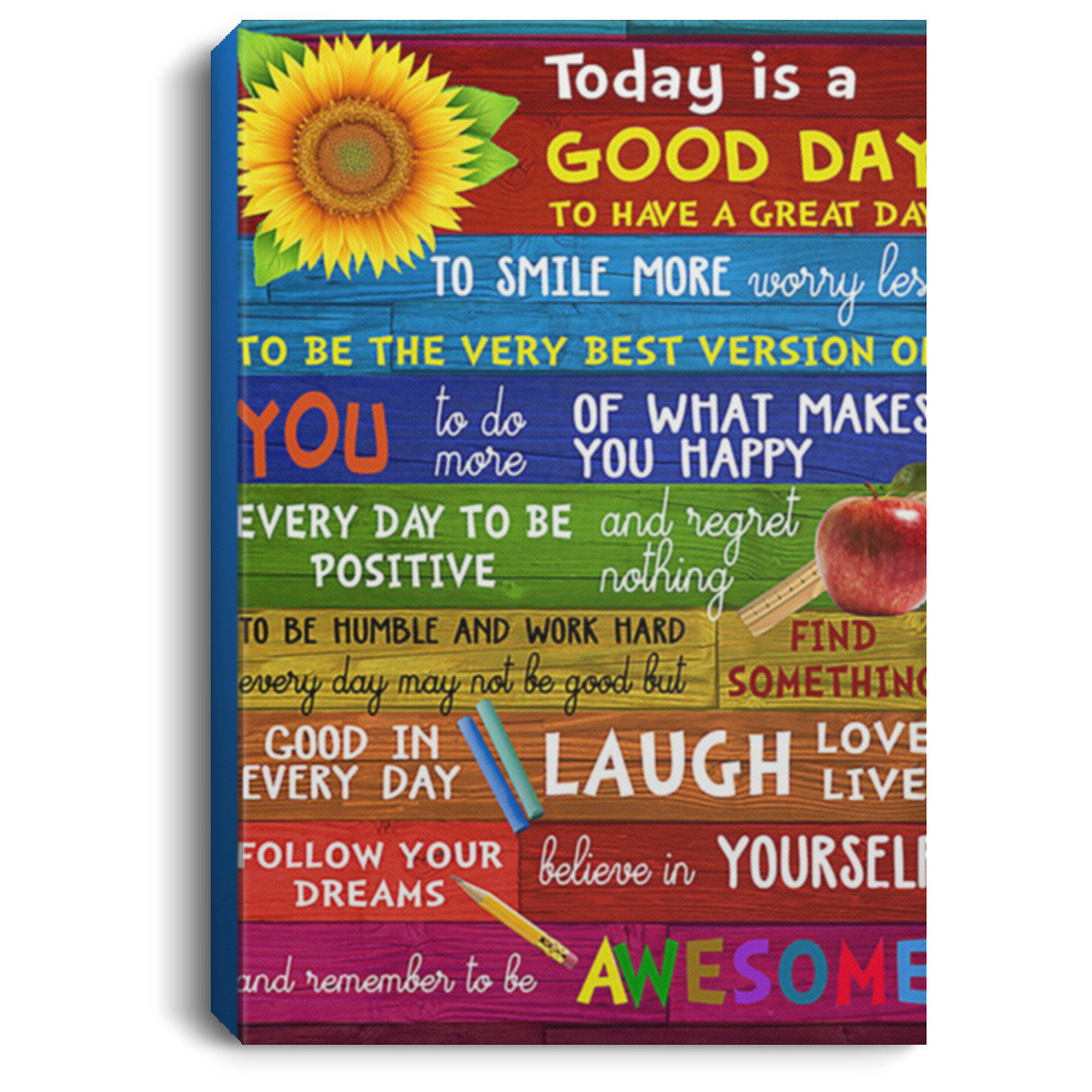 200818EE Teacher Today Is Good Day Inspirational Canvas Wall Art Perfect Birthday Christmas Ideas Great Gift Decoration 8x12 12x18 16x24