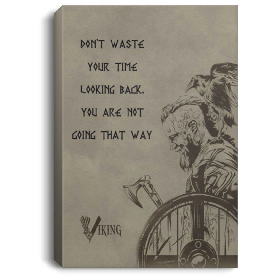 AAA200704 Viking Vintage Canvas Art Wall Decor Office Bedroom Living Room Don't Waste Your Time Looking Back You Are Not Going That Way 8x12 12x18 16x24