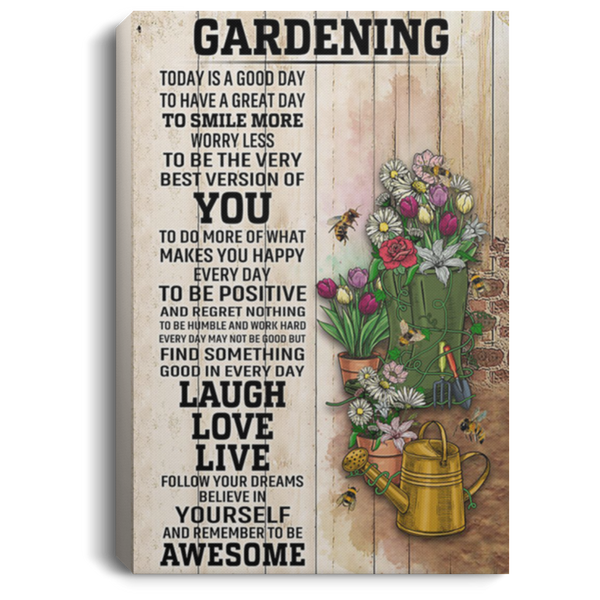 200818EE Motivational Canvas Wall Art Today Is A Good Day Gardening Awesome Birthday Christmas Ideas Great Gift Decoration 8x12 12x18 16x24