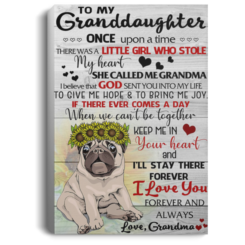 200813BB To My Granddaughter Pug Dog Canvas Wall Art Inspirational Quotes There Was A Little Girl Who Stole My Heart Poster Gift From Grandma