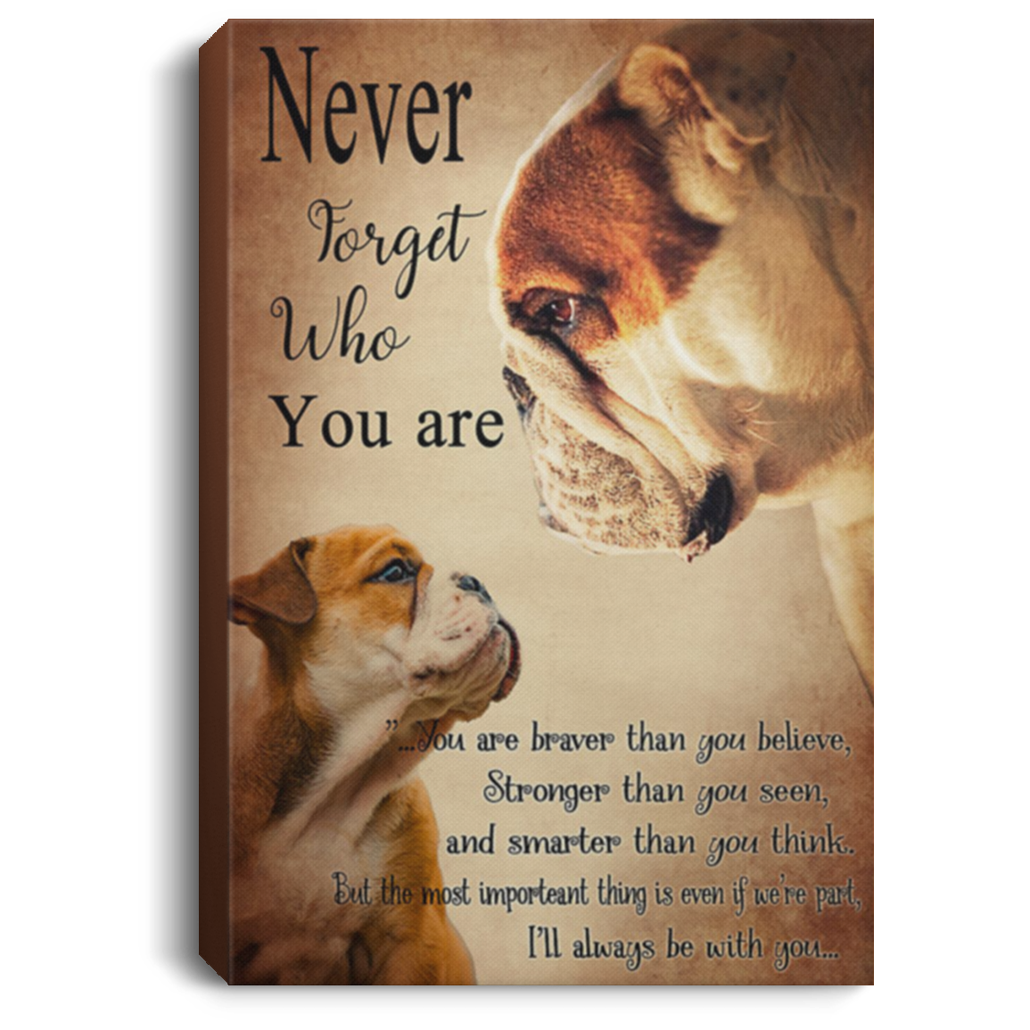 200822H Never Forget Who You Are Bulldog Pets Inspiration Canvas Wall Art Poster Wrapped Ready To Hang 8x12 12x18 16x24