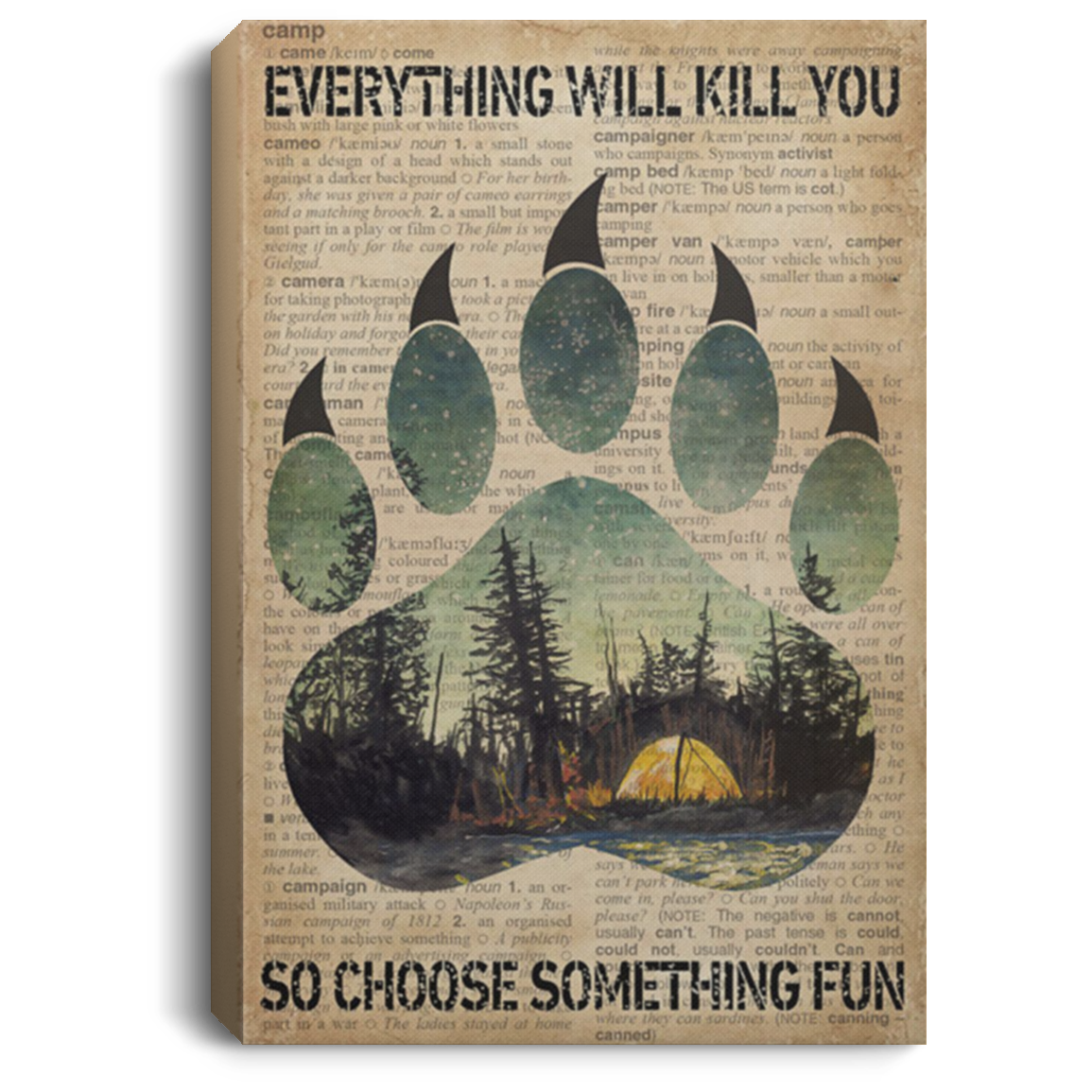 200818EE Everything Will Kill You So Choose Something Fun Camping Vintage Poster Canvas Wall Art 8x12 12x18 16x24