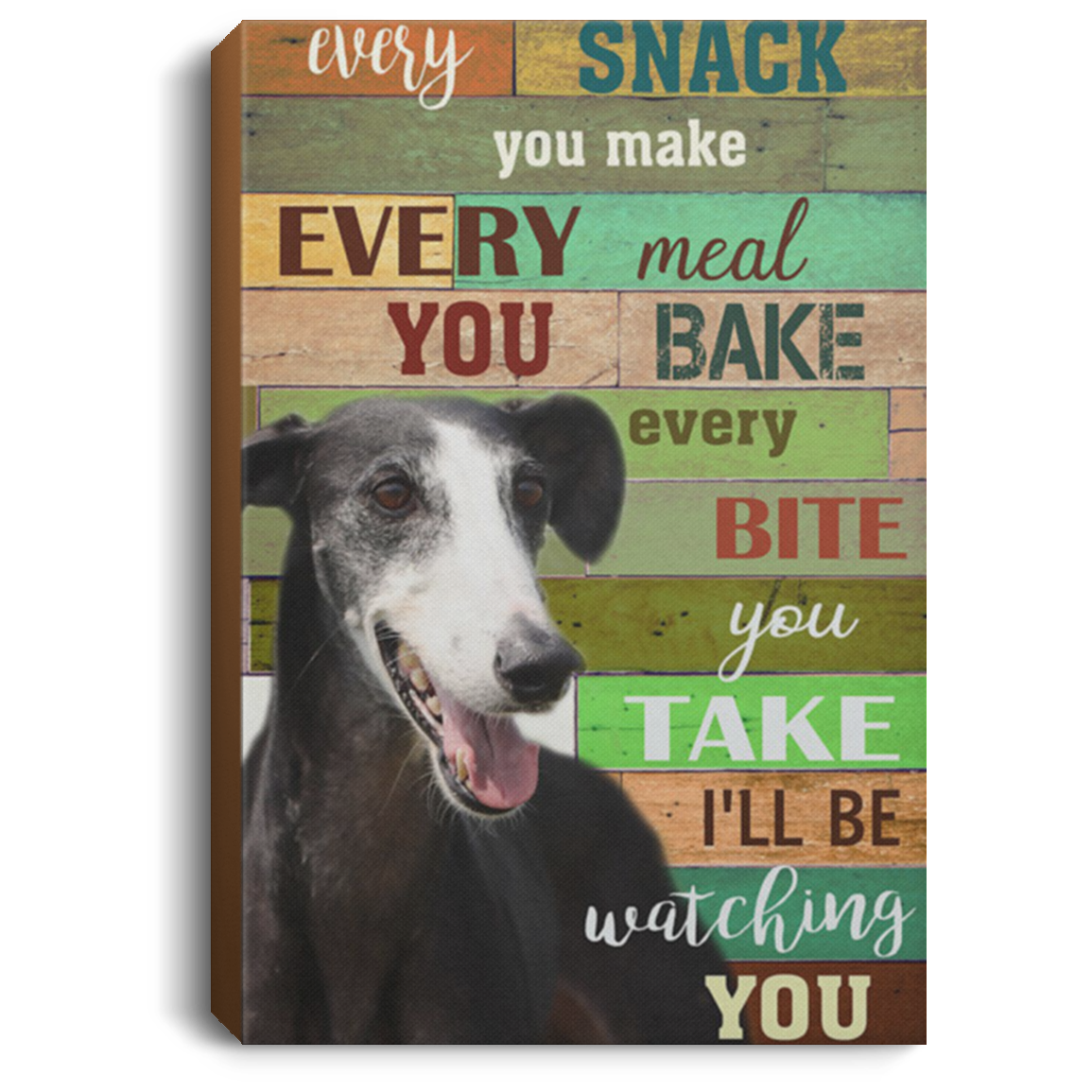 200825G Dog Quote Canvas Wall Art Greyhound I Will Be Watching You Funny Gift For Men Women On Birthday Christmas Wrapped Ready To Hang 8x12 12x18 16x24