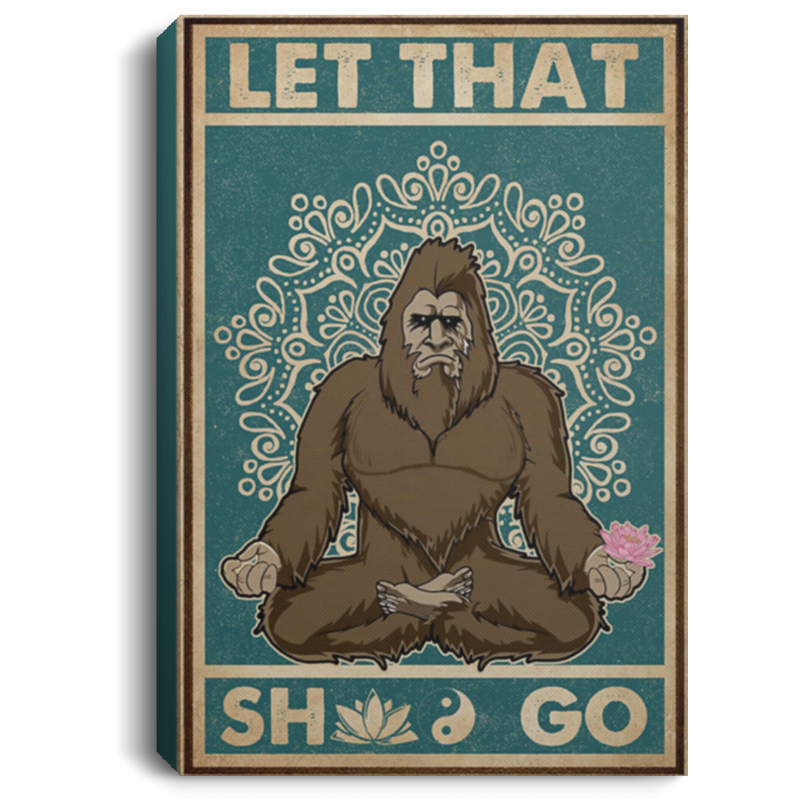 200818EE Let That Go Bigfoot Yoga Wall Art Canvas Custom Perfect Birthday Christmas Ideas Great Gift Decoration 8x12 12x18 16x24