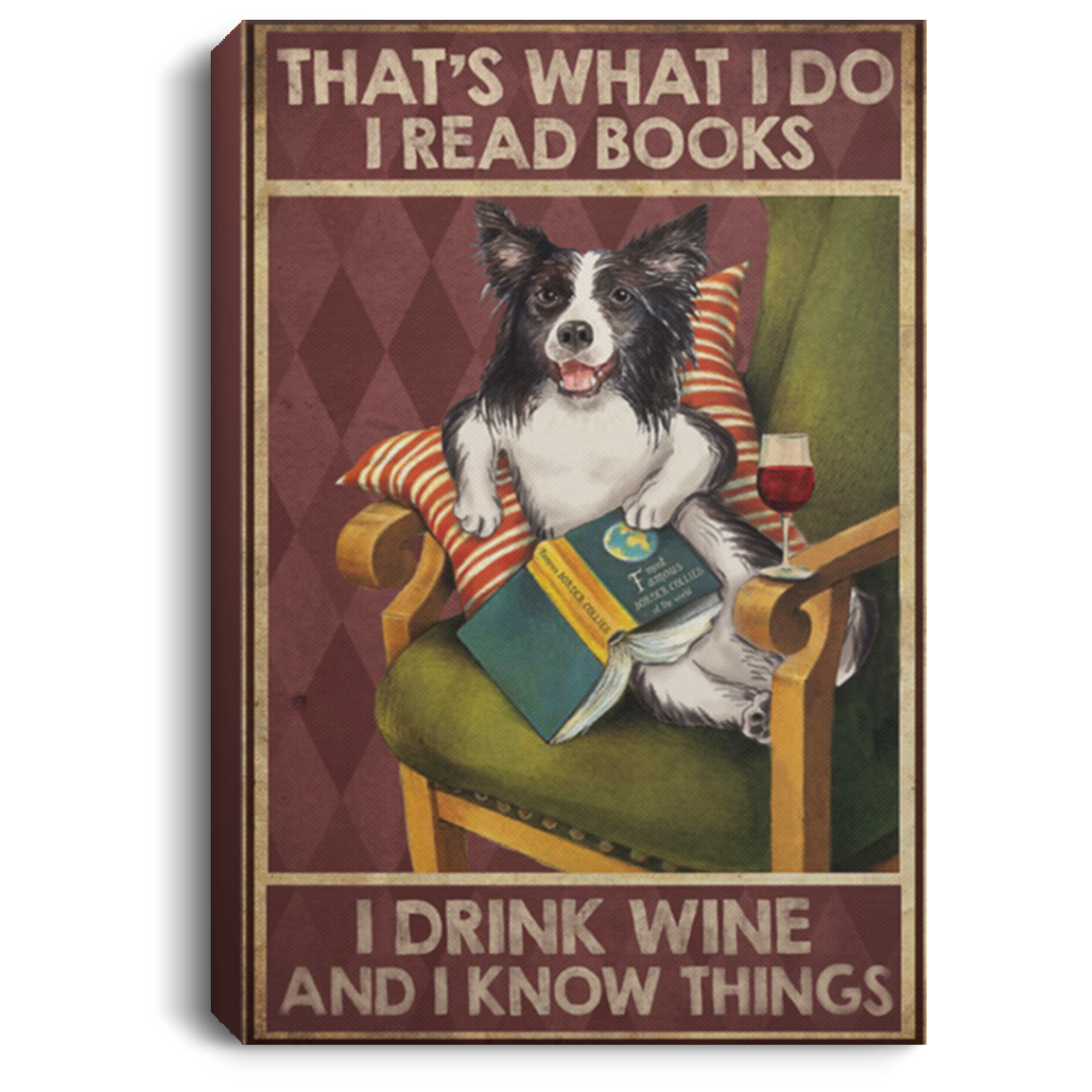 200825G That's What I Do Canvas Wall Art Border Collie Read Book Drink Wine And Know Things Wrapped Ready To Hang 8x12 12x18 16x24