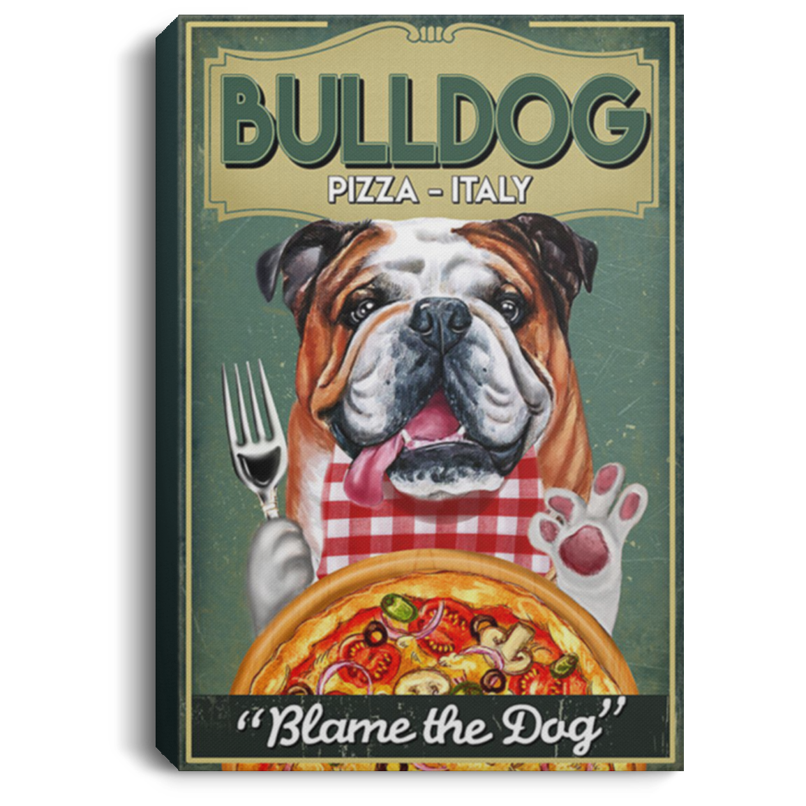 200822H Bulldog Pizza Ilaty Blame The Dog Canvas Poster Wall Art Funny Gift For Men Women On Birthday Christmas Wrapped Ready To Hang 8x12 12x18 16x24