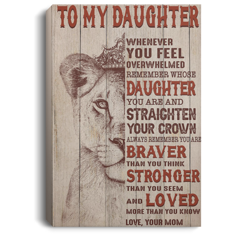 200813BB Whenever You Feel Overwhelmed Remember Whose Daughter Lion Art Print Gallery Wrapped Framed Canvas From Mom 8x12 12x18 16x24