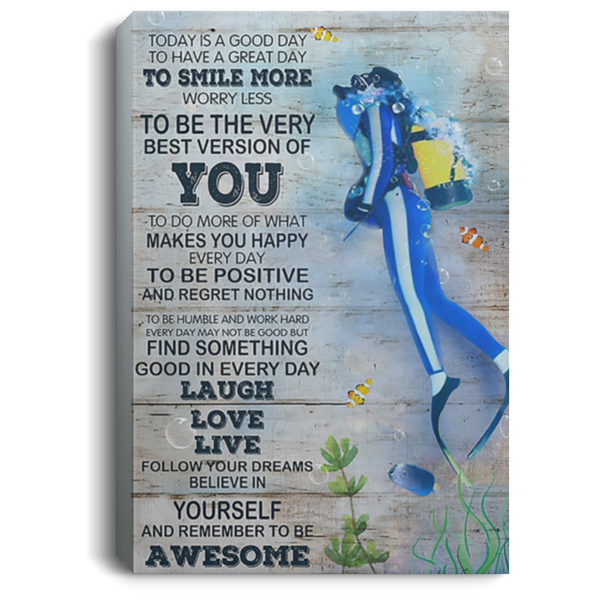 200818EE Motivational Canvas Wall Art Today Is A Good Day Scuba Diving Awesome Birthday Christmas Ideas Great Gift Decoration 8x12 12x18 16x24