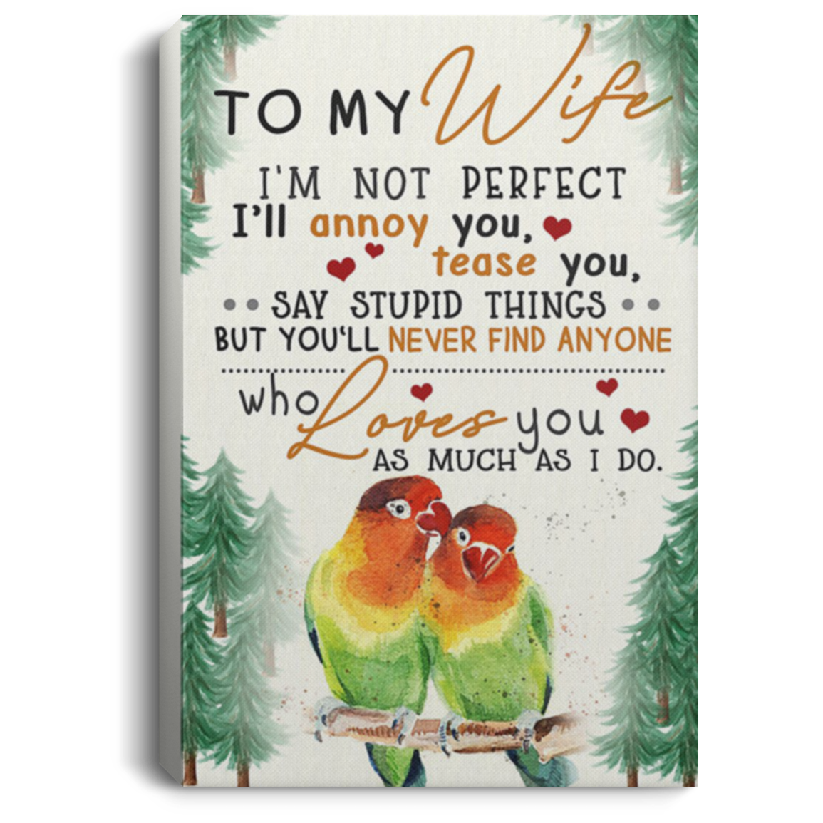 200813BB Wife Family Parrot Canvas Custom You'll Never Find Anyone Who Loves You As Much As I Do Poster Gift From Husband