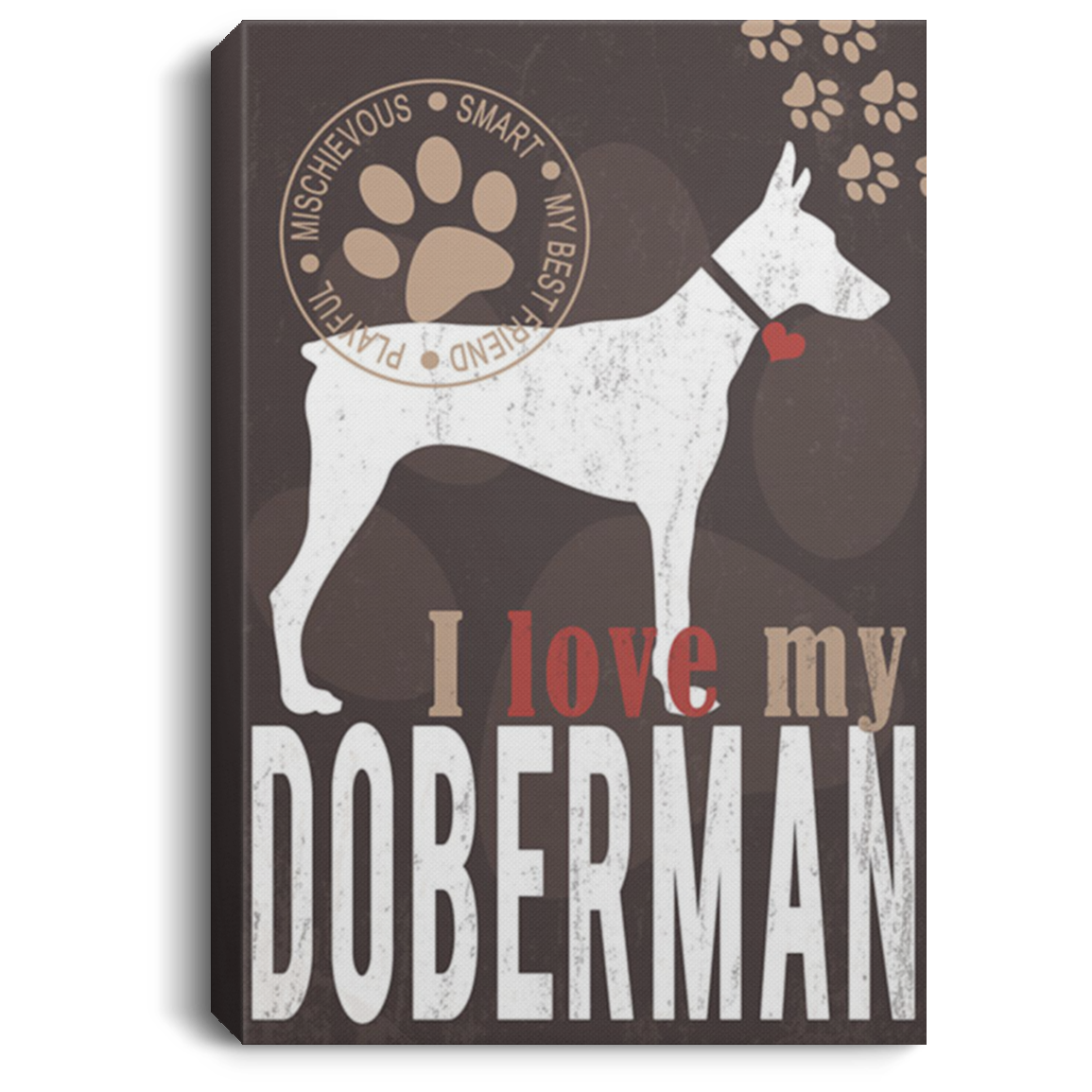 200825G I Love My Doberman Dog Canvas Wall Art For Living Room Bedroom Best Gift For Men Women On Birthday Christmas Wrapped Ready To Hang 8x12 12x18 16x24