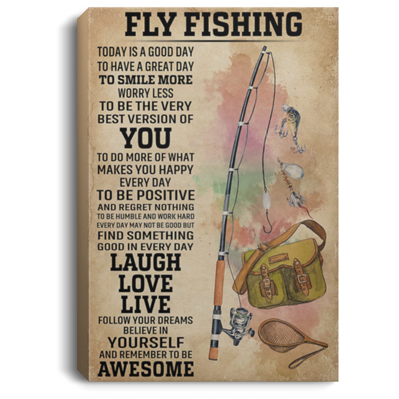 200818EE Motivational Canvas Wall Art Today Is A Good Day Fly Fishing Awesome Birthday Christmas Ideas Great Gift Decoration 8x12 12x18 16x24