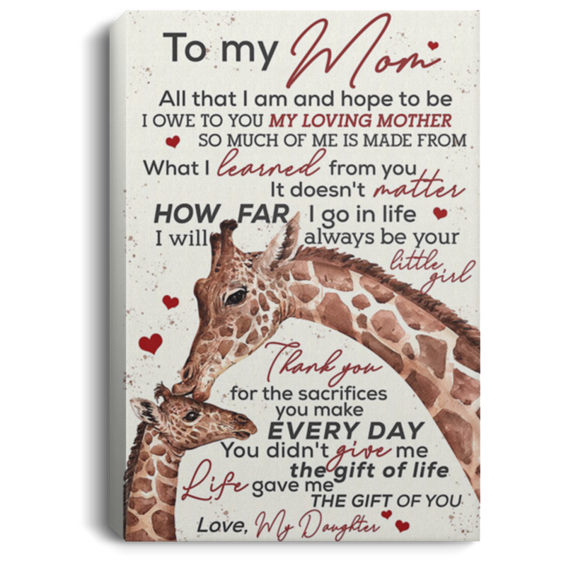 200813BB To My Mom I Will Always Be Your Little Girl Thank You For The Sacrifices You Every Day Giraffe Canvas Art Wall Decor 8x12 12x18 16x24