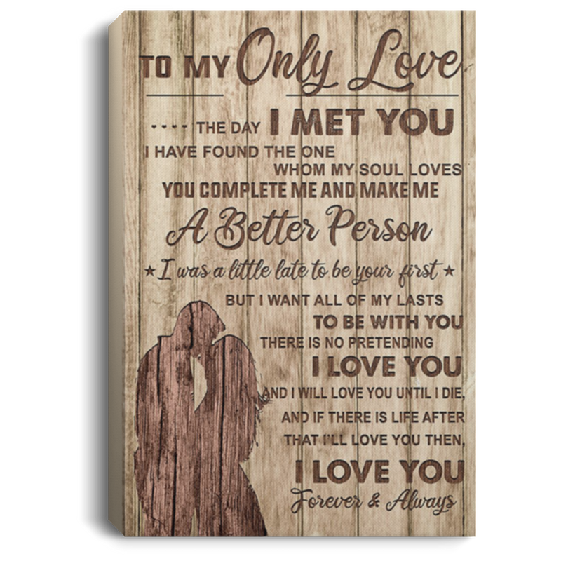 200813BB To My Only Love Canvas Poster Motivation Awesome Birthday Christmas Ideas Great Gift Decoration 8x12 12x18 16x24