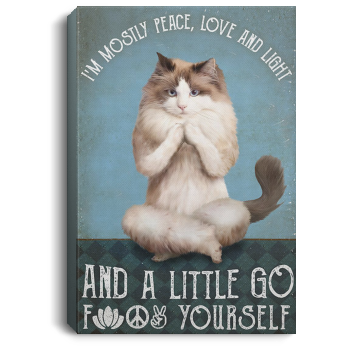 200818EE I'm Mostly Peace Yoga Ragdoll Cat Canvas Poster Print Awesome Birthday Christmas Ideas Great Gift Decoration 8x12 12x18 16x24