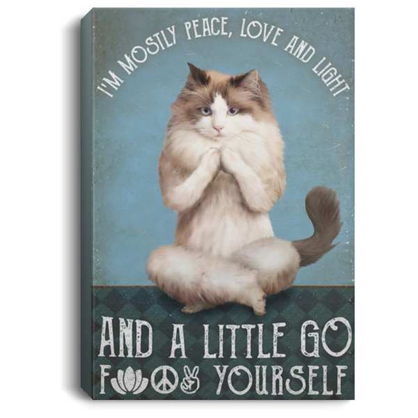 200818EE I'm Mostly Peace Yoga Ragdoll Cat Canvas Poster Print Awesome Birthday Christmas Ideas Great Gift Decoration 8x12 12x18 16x24