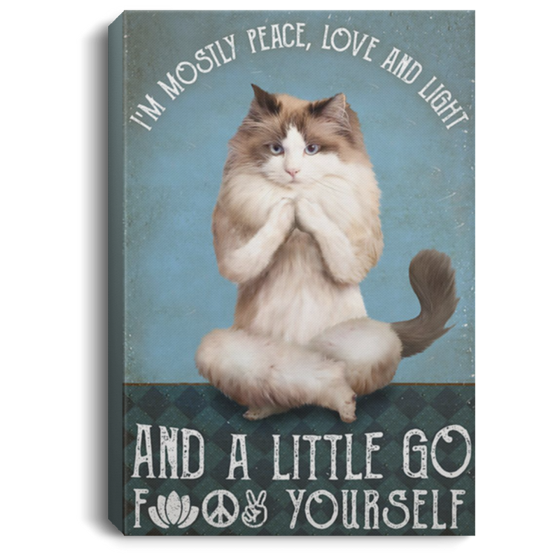 200818EE I'm Mostly Peace Yoga Ragdoll Cat Canvas Poster Print Awesome Birthday Christmas Ideas Great Gift Decoration 8x12 12x18 16x24