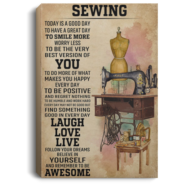 200818EE Motivational Canvas Wall Art Today Is A Good Day Sewing Awesome Birthday Christmas Ideas Great Gift Decoration 8x12 12x18 16x24