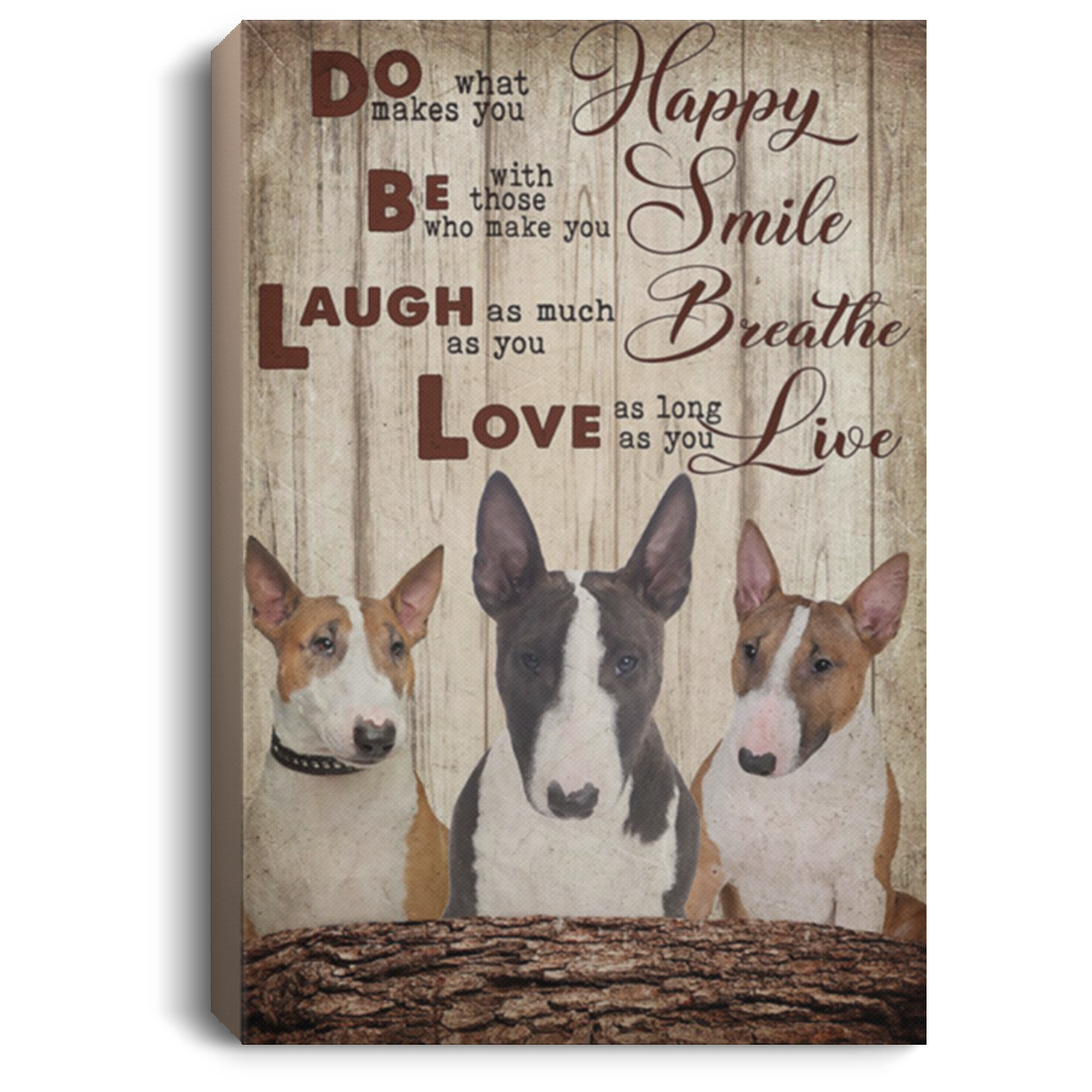 200822H Bull Terrier Do What Makes You Happy Canvas Art Wall Decor For Bedroom Wrapped Ready To Hang 8x12 12x18 16x24