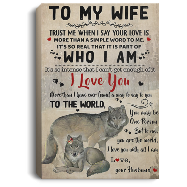 200813BB Husband To Wife Wolf Family Canvas Wall Art Personalized - To The World You May One Person But To Me You Are The World Poster 8x12 12x18 16x24