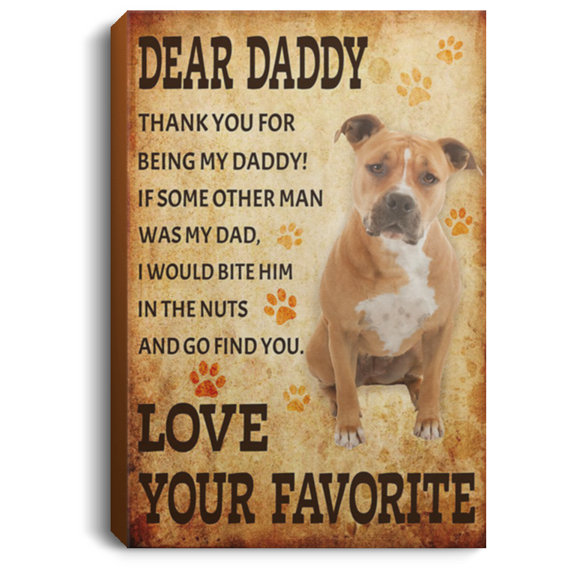 200822H Dear Daddy Pitbull Love Your Favorite Canvas Wall Art Inspirational Quotes 8x12 12x18 16x24
