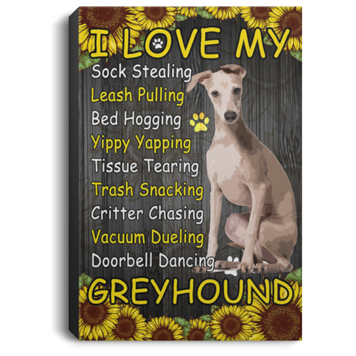 200825G Dog Quotes Wall Canvas I Love My Greyhound Poster Gift For Men Women On Birthday Christmas Wrapped Ready To Hang 8x12 12x18 16x24