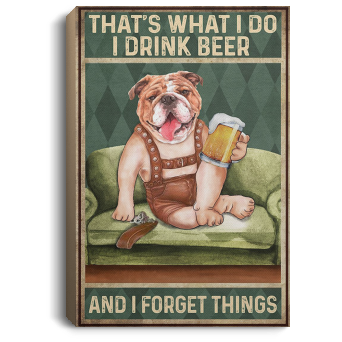 200822H Bulldog I drink beer And Forget Things Canvas Inspirational Wall Art Funny Gift For Men Women Wrapped Ready To Hang 8x12 12x18 16x24